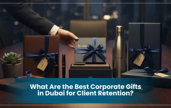 How Do Custom Corporate Gifts Improve Brand Visibility in Dubai?
