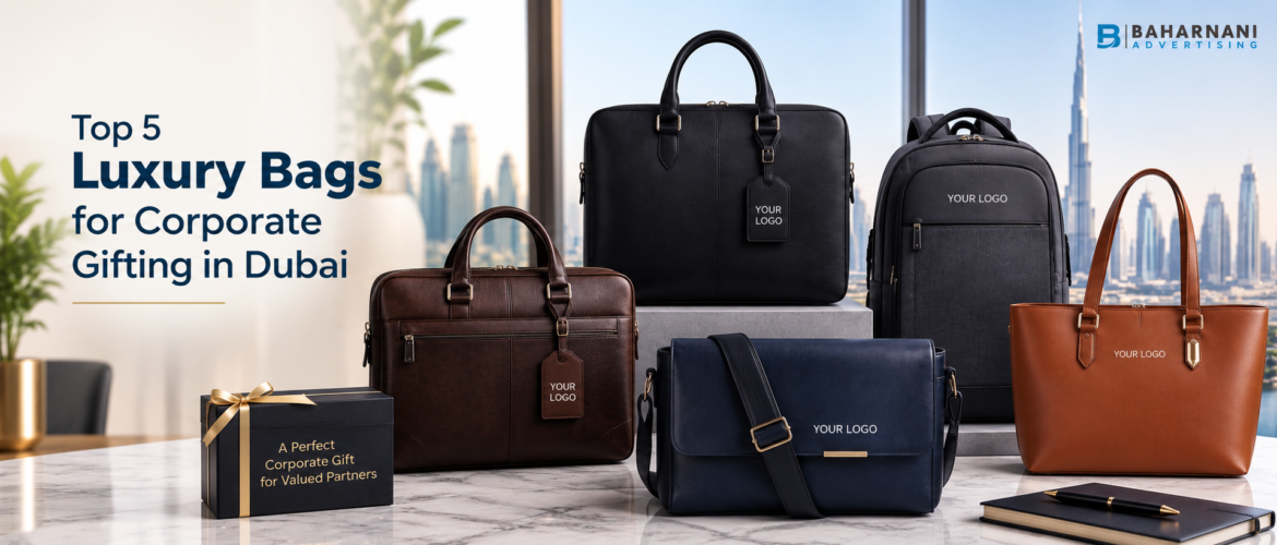 Top 5 Luxury Bags for Corporate Gifting in Dubai
